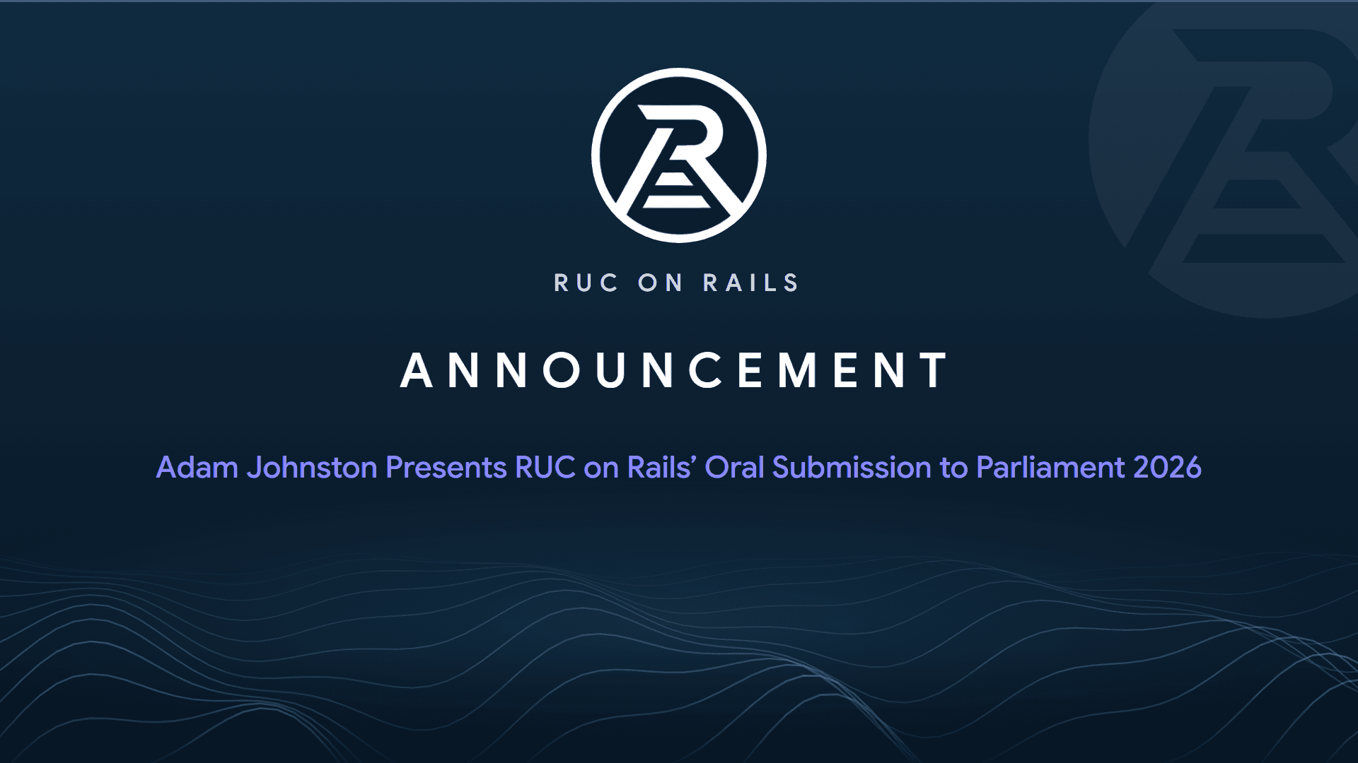 Adam Johnston Presents RUC on Rails’ Oral Submission to Parliament 2026