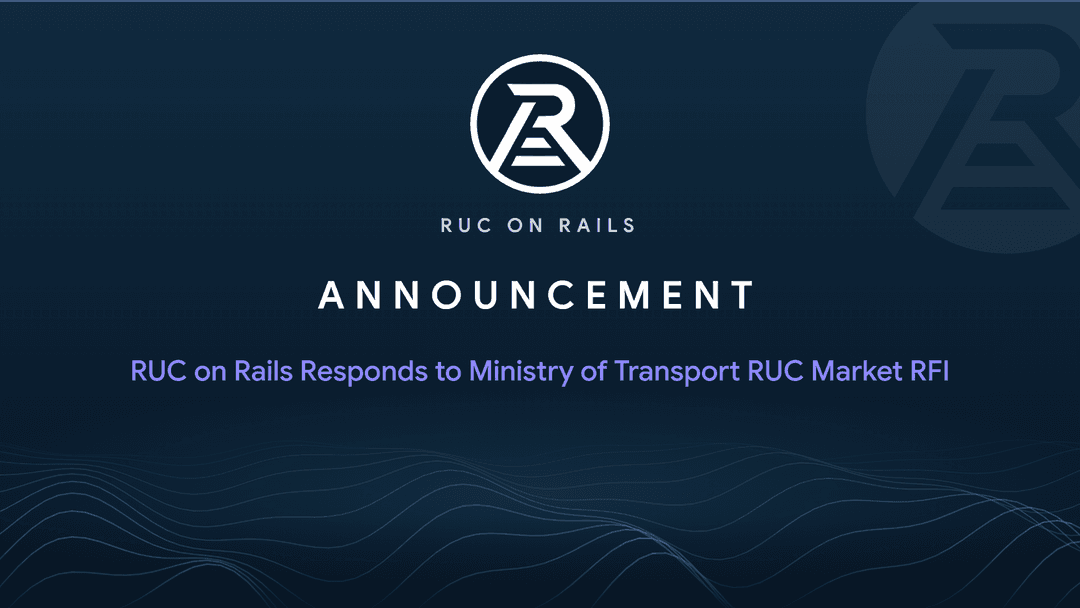 RUC on Rails Responds to Ministry of Transport RUC Market RFI