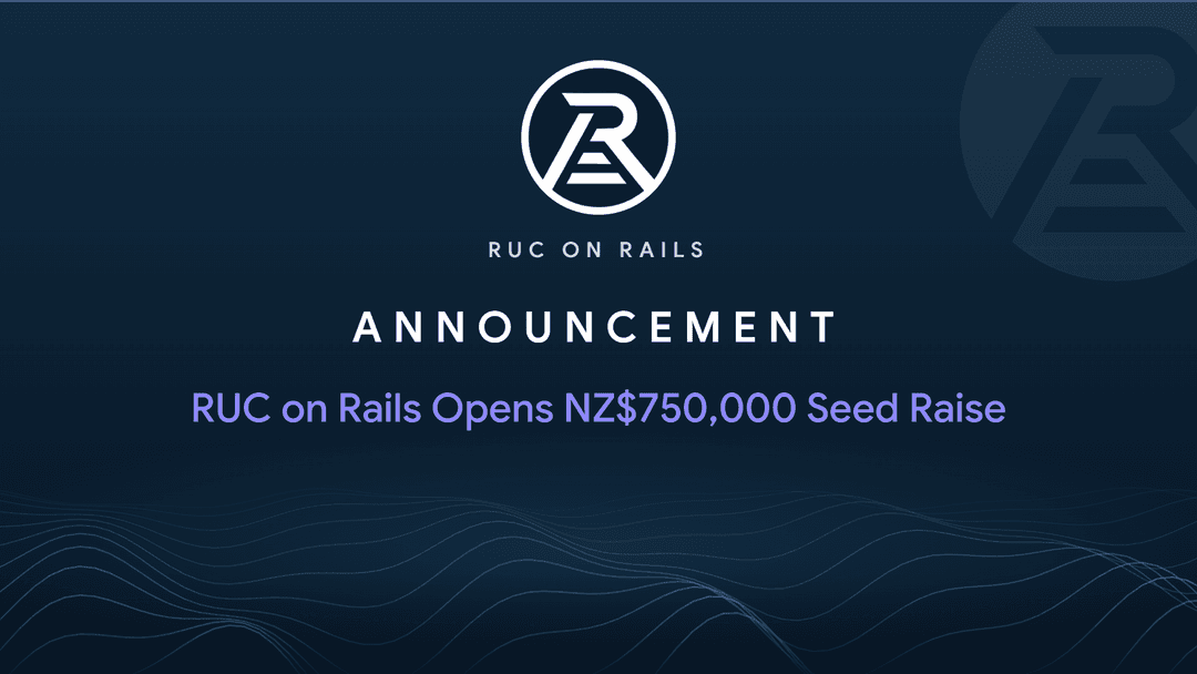 RUC on Rails Opens NZ$750,000 Seed Raise