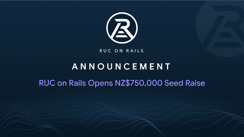 RUC on Rails Opens NZ$750,000 Seed Raise